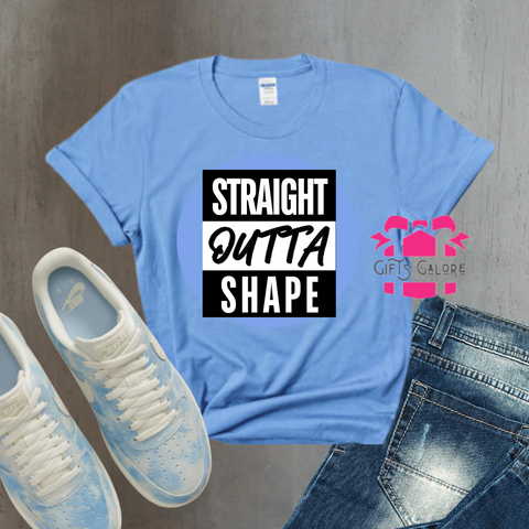 Straight Outta Shape